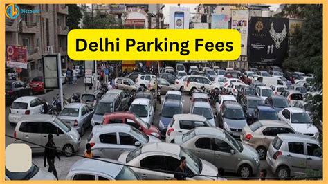 Delhi Parking Fees You Will Have To Pay Double The Amount For Parking