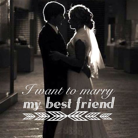 I Want To Marry My Best Friend ♥️ Marrying My Best Friend Marry Me I Am Awesome