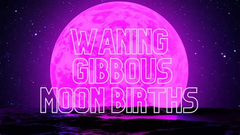 Born On A Waning Gibbous Moon Phase 🌖 Youtube