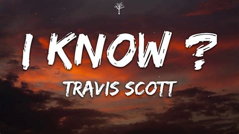 Travis Scott I Know Lyrics Youtube