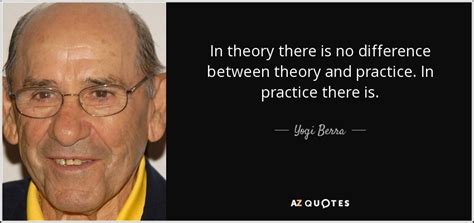 Top 25 Theory And Practice Quotes A Z Quotes