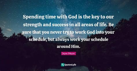 Spending Time With God Is The Key To Our Strength And Success In All A