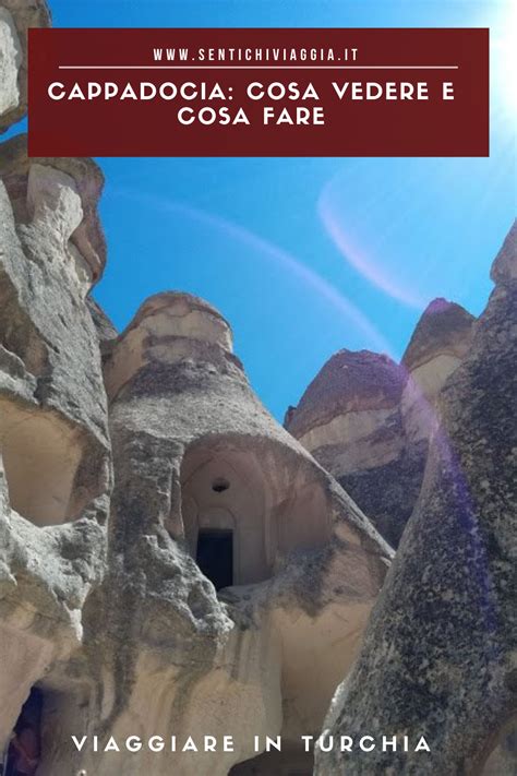 Viaggio In Turchia Cosa Vedere In Cappadocia E Quali Tour Seguire