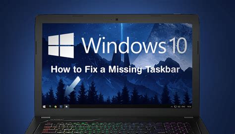 How To Fix Taskbar Missing On Windows 10 Taskbar Disappeared