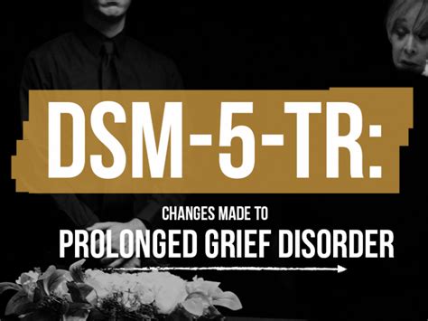 Explore Dsm 5 Tr Prolonged Grief Disorder And Experience Education