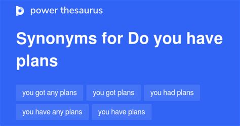 Do You Have Plans Synonyms 41 Words And Phrases For Do You Have Plans