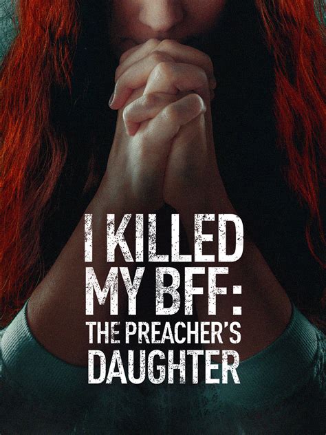 I Killed My Bff The Preachers Daughter Full Cast And Crew Tv Guide