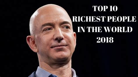 Top 10 Richest People In The World 2018 Youtube