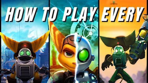 How To Play Every Ratchet And Clank Game In 2022 Youtube