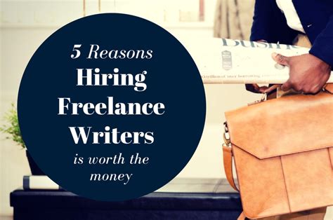 5 Reasons Hiring Freelance Writers Is Worth The Money Freelancewriting