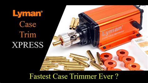 Lyman Case Trimmer Xpress Fastest Case Trimmer Ever Youtube