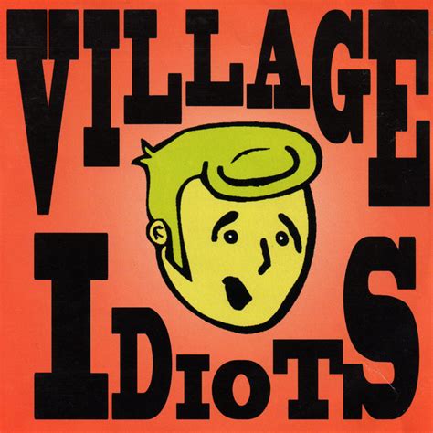 Village Idiots