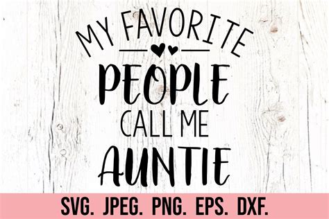 My Favorite People Call Me Auntie Svg Graphic By Happyheartdigital