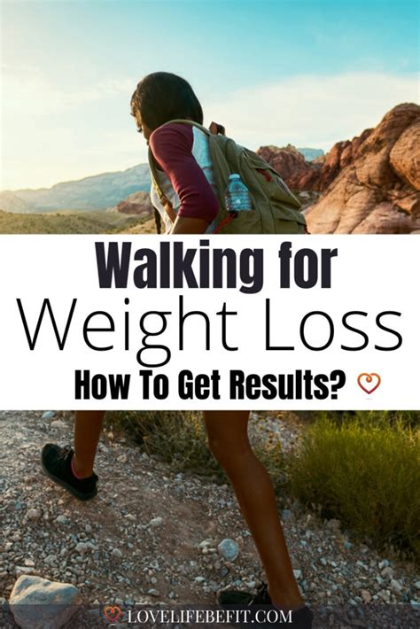 How To Get Results Walking For Weight Loss Love Life Be Fit