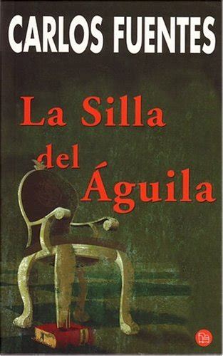 Amazon Com La Silla Del Aguila Pdl Carlos Fuentes Spanish Edition