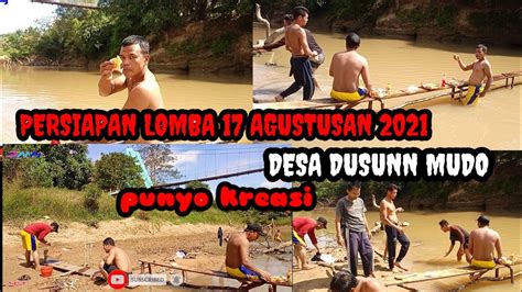 Agustusan Persiapan Lomba Di Sungai Pengabuan Dusun Mudo