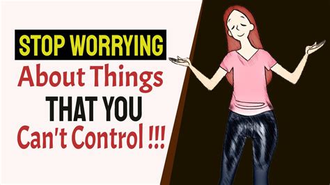 Stop Worrying About Things You Cant Control Youtube