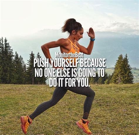 Push Yourself Because No One Else Is Going To Do It For You Fun