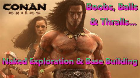 Conan Exiles Naked Exploration And First Base Build YouTube