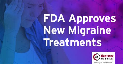 Fda Approves New Migraine Treatments Carlisle Medical