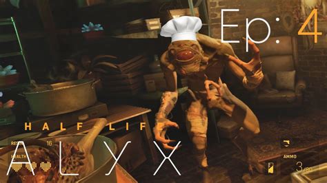 Half Life Alyx Playthrough Ep4 Cooking Headcrabs With A Vortigaunt