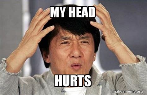My Head Hurts Jackie Chan Why Meme Generator