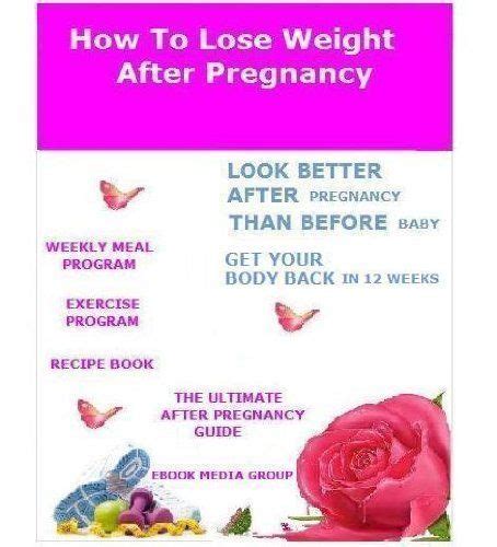 How To Lose Weight After Pregnancy Look Better After Your
