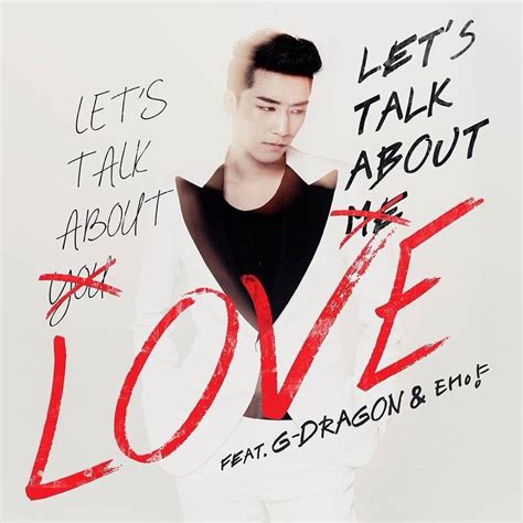 Music Seungri Lets Talk About Love Feat G Dragon And Taeyang Big