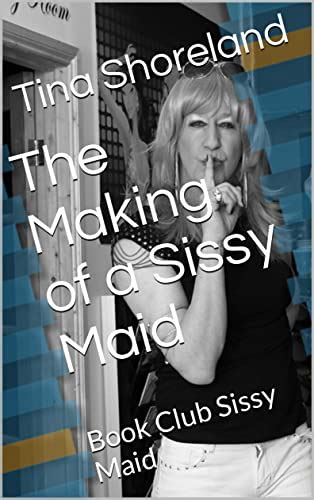 Jp The Making Of A Sissy Maid Book Club Sissy Maid English Edition 電子書籍 Shoreland