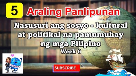 Araling Panlipunan 5 Quarter 1 Week 6 Sosyo Kultural At Politikal Na
