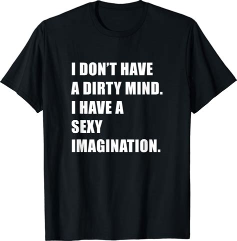 Dirty Mind T Shirt Clothing Shoes And Jewelry