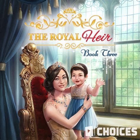 The Royal Heir Book 3 Choices Choices Stories You Play Wiki Fandom