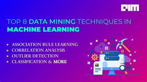Top 8 Data Mining Techniques In Machine Learning