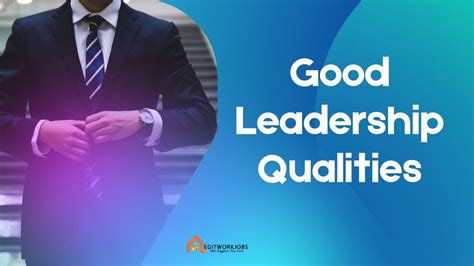 15 good leadership qualities that make a great leader