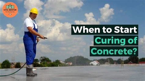 When To Start Curing Of Concrete Best Time For Concrete Curing