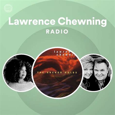 Lawrence Chewning Radio Playlist By Spotify Spotify