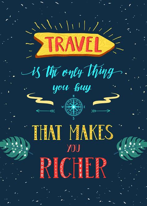 Travel Makes You Richer Poster By Juliana Rw Displate