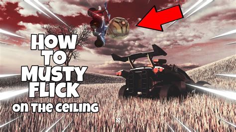 How To Ceiling Shot Musty Flick On Rocket League Youtube