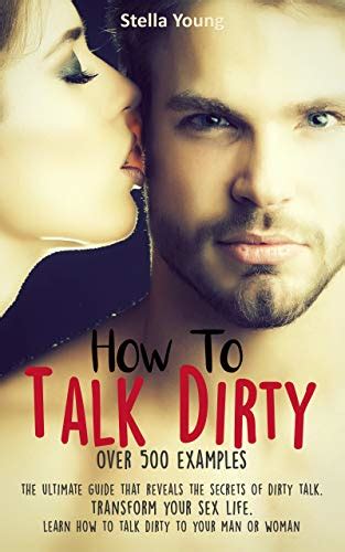 How To Talk Dirty The Ultimate Guide That Reveals The Secrets Of Dirty