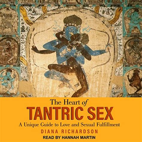 The Heart Of Tantric Sex By Diana Richardson Audiobook Au