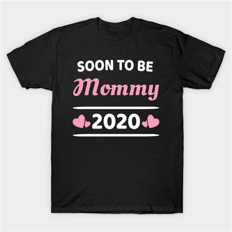 Soon To Be Mommy 2020 2020 Mom T Shirt Teepublic Au