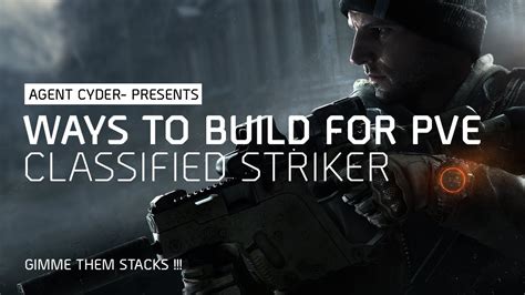 The Division Build Guide For Pve Classified Striker Youtube