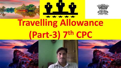 Travelling Allowance Part 3 7th CPC YouTube