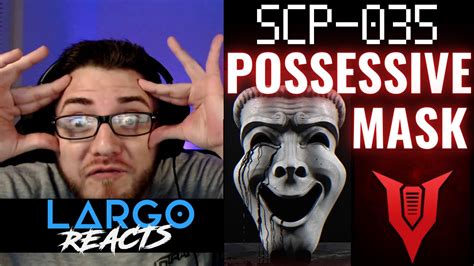 Scp 035 The Possessive Mask Largo Reacts Youtube
