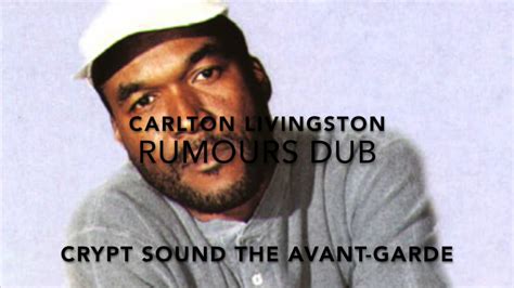 Carlton Livingston Rumours Dub Youtube