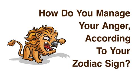 How Do You Manage Your Anger According To Your Zodiac Sign Great Mind
