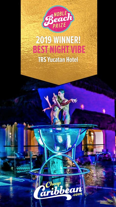 2019 noble beach prize best night vibe trs yucatan hotel night vibes yucatan beach