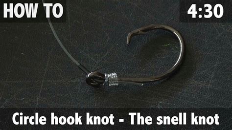 Circle Hook Knot The Snell Knot Youtube