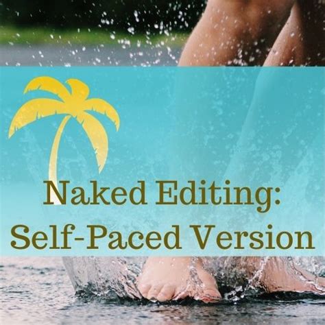 Naked Editing Self Paced Version Club Ed
