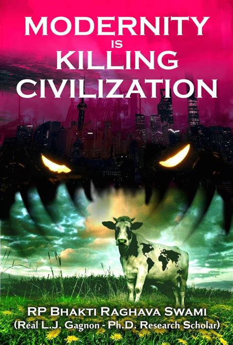 Reviews And Quotes From Modernity Is Killing Civilization Vedic Eco